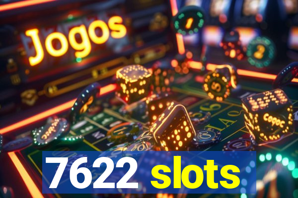 7622 slots